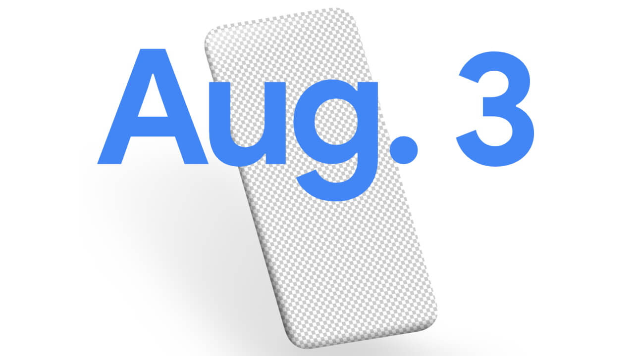 Google、8月3日に新型スマートフォン発表へ