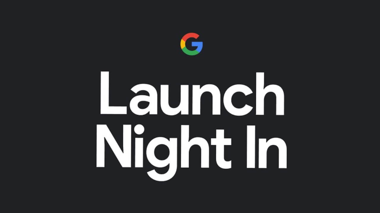「Pixel 5」発表イベント「Launch Night In」YouTubeライブページ公開