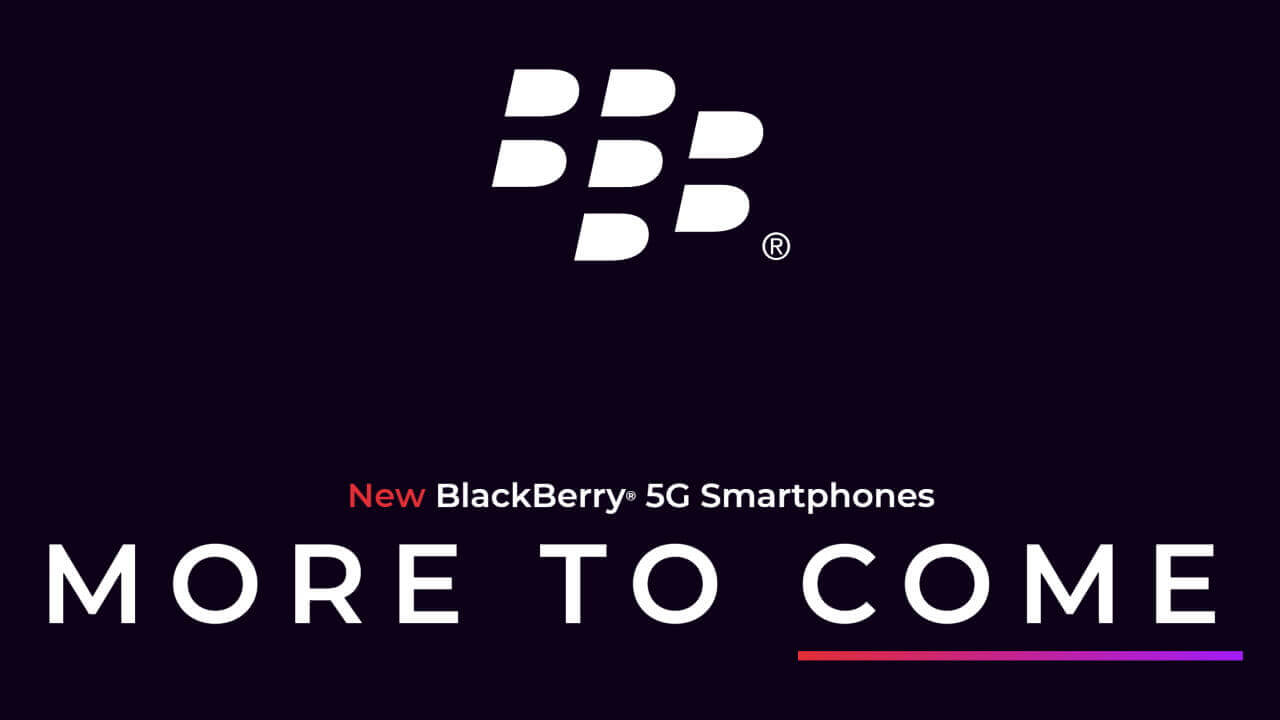 BlackBerry、5G対応Androidをまだ出すつもり？