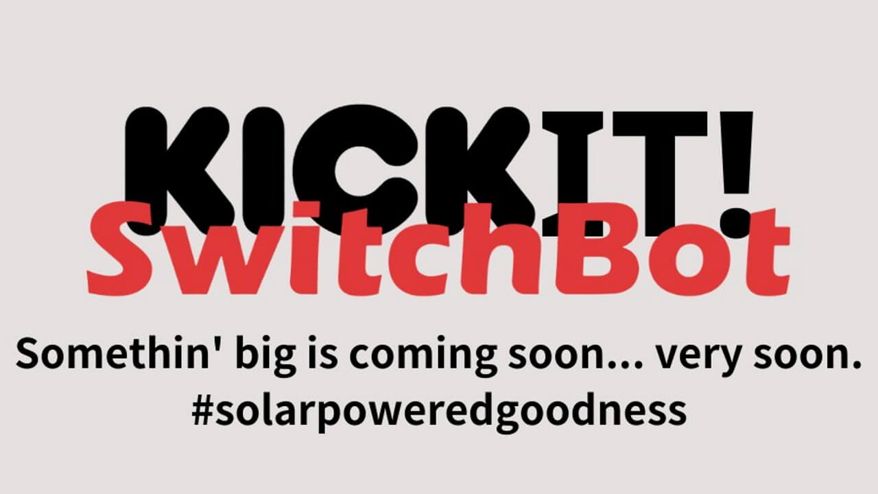 KICKIT！SwitchBot、画期的でBigな新製品10月21日（金）発表へ