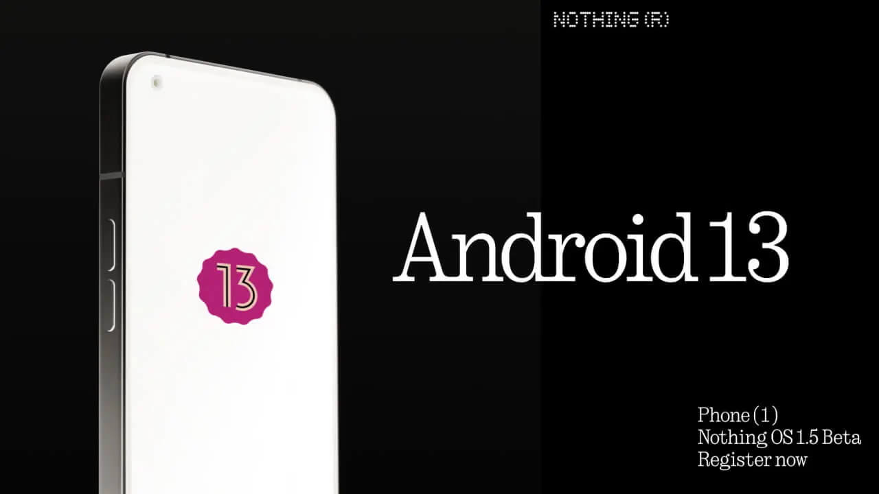 一転延期？「Nothing Phone (1)」Android 13オープンベータプログラム