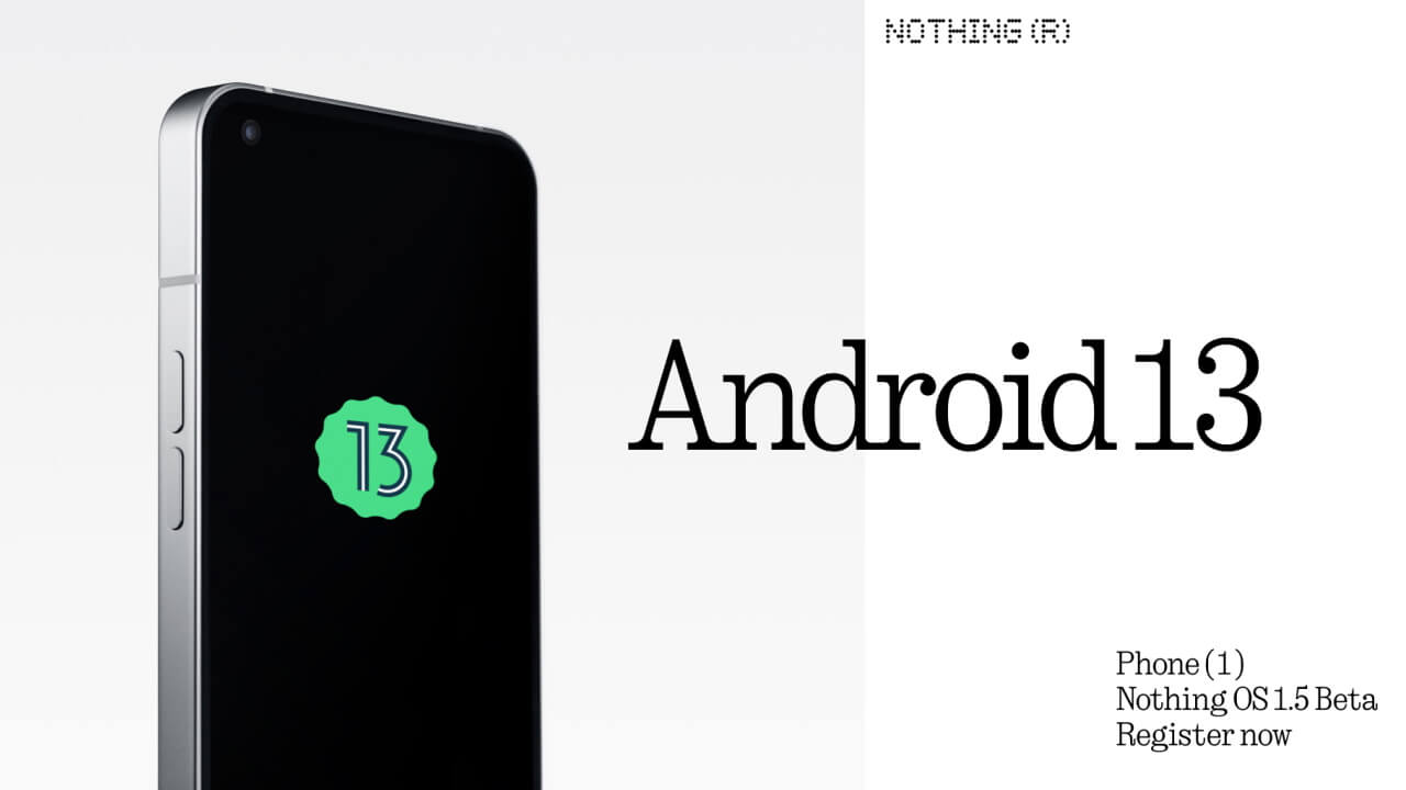 「Nothing Phone (1)」Android 13オープンベータプログラムサインアップページ公開